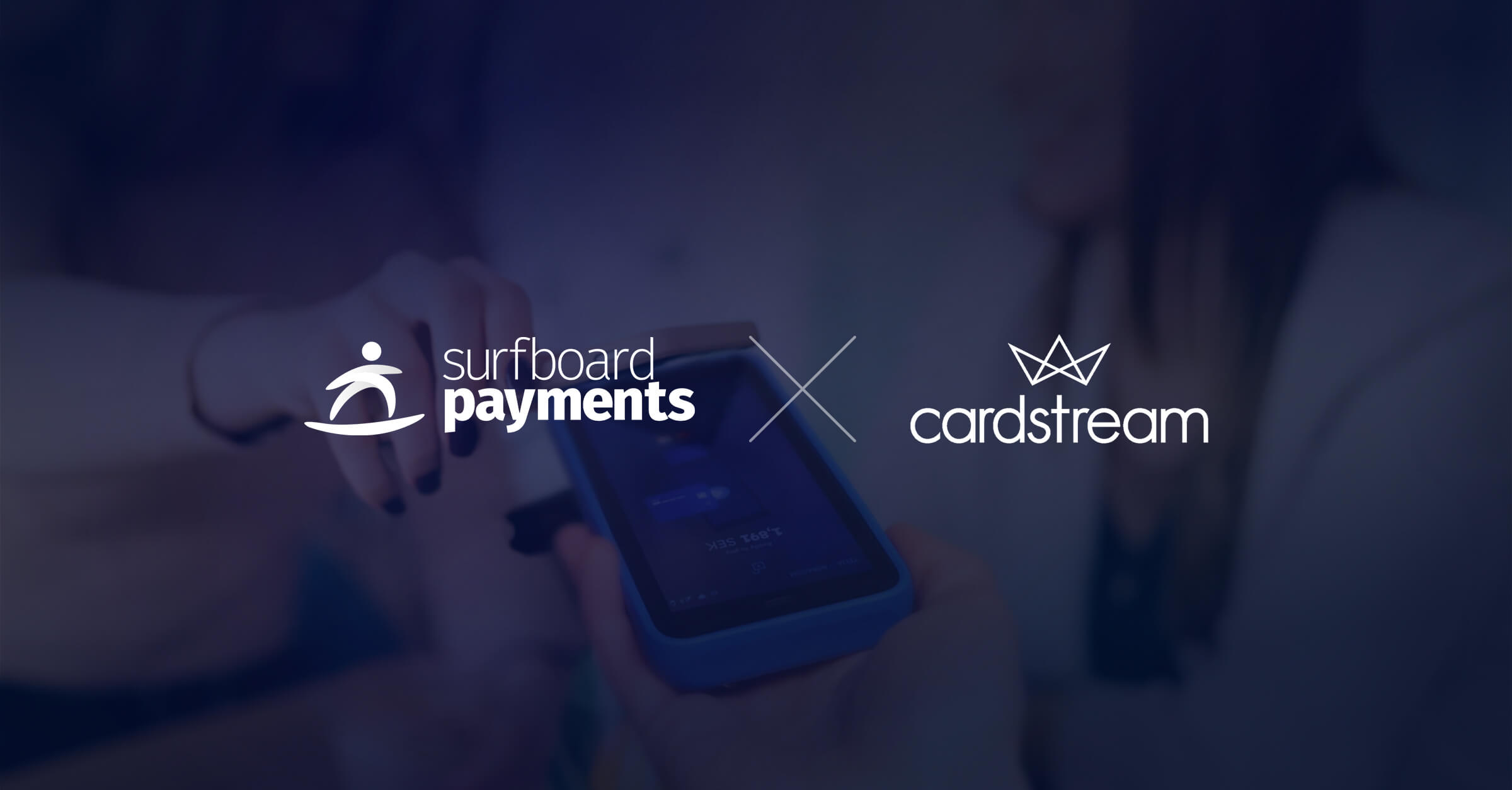 Surfboard Payments Announces Partnership with Cardstream Group to Deliver Innovative Payment Solutions
